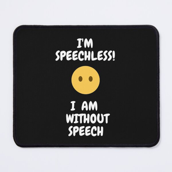 Item preview, Speechess   designed and sold by Porgstar.