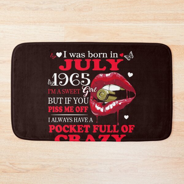 Item preview, 1965_SWEET JULY GIRL BUT IF YOU PISS ME OFF I ALWAYS HAVE A POCKET FULL OF CRAZY WAITING TO COME OUT designed and sold by TheHumbleLemon.