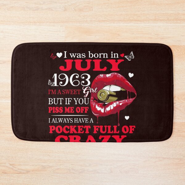 Item preview, 1963_SWEET JULY GIRL BUT IF YOU PISS ME OFF I ALWAYS HAVE A POCKET FULL OF CRAZY WAITING TO COME OUT designed and sold by TheHumbleLemon.