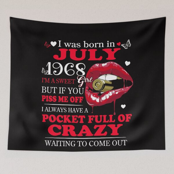 Item preview, 1968_SWEET JULY GIRL BUT IF YOU PISS ME OFF I ALWAYS HAVE A POCKET FULL OF CRAZY WAITING TO COME OUT designed and sold by TheModernGeekSt.