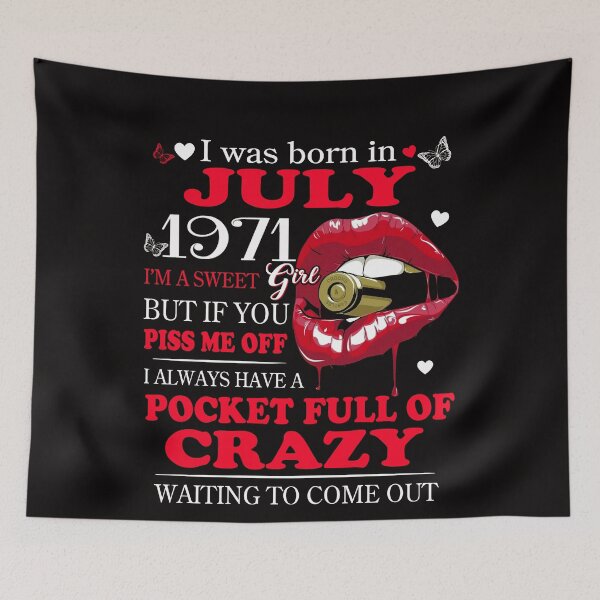 Item preview, 1971_SWEET JULY GIRL BUT IF YOU PISS ME OFF I ALWAYS HAVE A POCKET FULL OF CRAZY WAITING TO COME OUT designed and sold by TheModernGeekSt.
