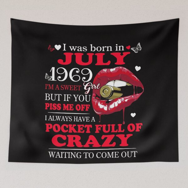Item preview, 1969_SWEET JULY GIRL BUT IF YOU PISS ME OFF I ALWAYS HAVE A POCKET FULL OF CRAZY WAITING TO COME OUT designed and sold by TheModernGeekSt.