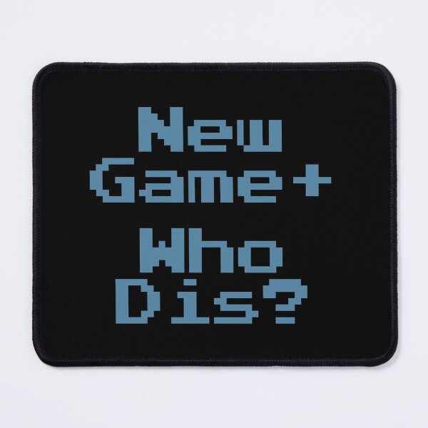 Item preview, New Game Plus Who Dis? designed and sold by Legit Hooligan.