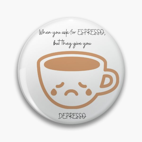 Item preview, Espresso = Depresso designed and sold by Tiredmenphilo.