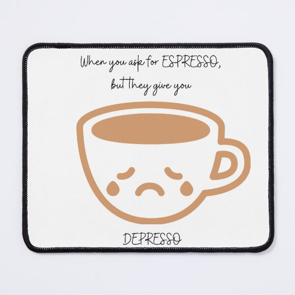 Item preview, Espresso = Depresso designed and sold by Tiredmenphilo.