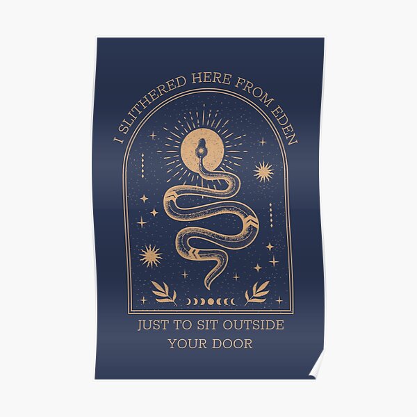 I Slithered Here From Eden Poster