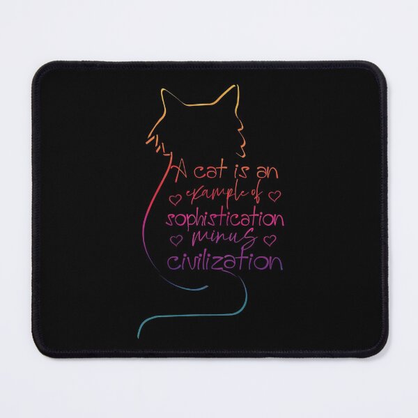 Item preview, A Cat is an Example Of Sophistication Minus civilization  | Very Funny Cat  Quote designed and sold by YAHIA-14.