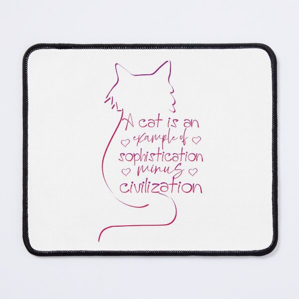 Item preview, A Cat is an Example Of Sophistication Minus civilization  | Very Funny Cat  Quote designed and sold by YAHIA-14.