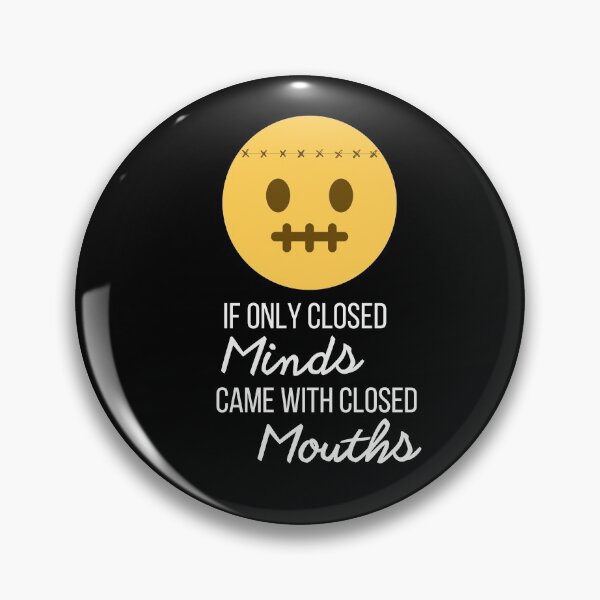Item preview, If Only Closed Minds Came With Closed Mouths designed and sold by Vimbuy.