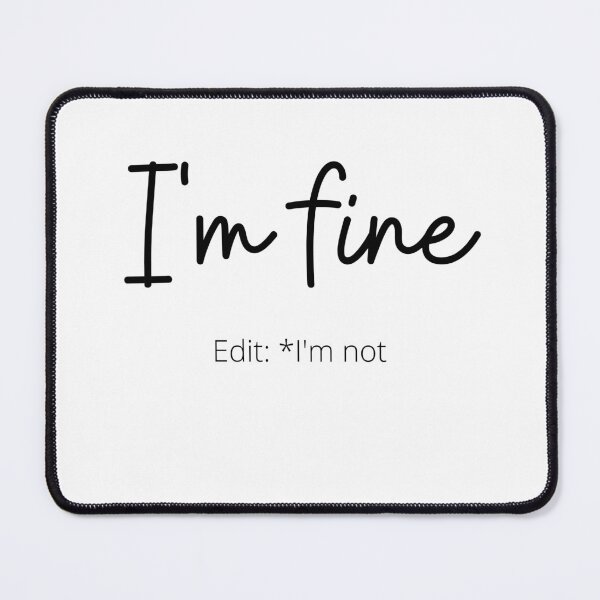 Item preview, I'm fine. Edit:* I'm not designed and sold by Tiredmenphilo.