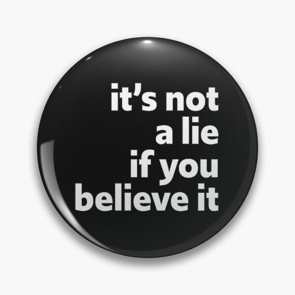 Item preview, It_s Not A Lie If You Believe It - George   designed and sold by lacticproblems.