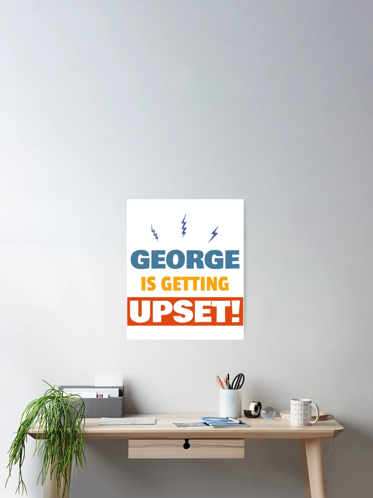 Thumbnail 2 of 3, Poster, CopGeorge Is Getting Upset designed and sold by lacticproblems.