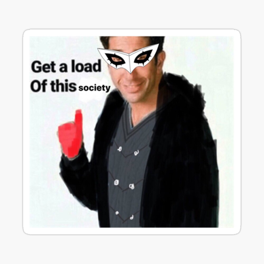 Get A Load Of This Society  Greeting Card for Sale by lacticproblems |  Redbubble