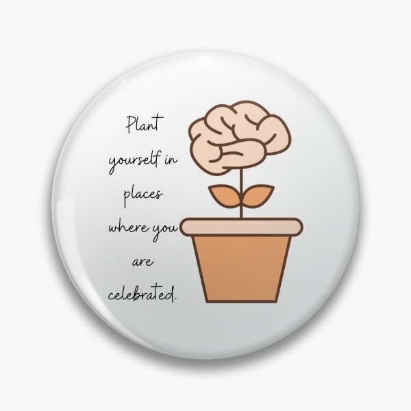 Item preview, Plant yourself where you are celebrated designed and sold by Tiredmenphilo.