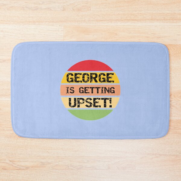 Item preview, George Is Getting Upset   designed and sold by lacticproblems.
