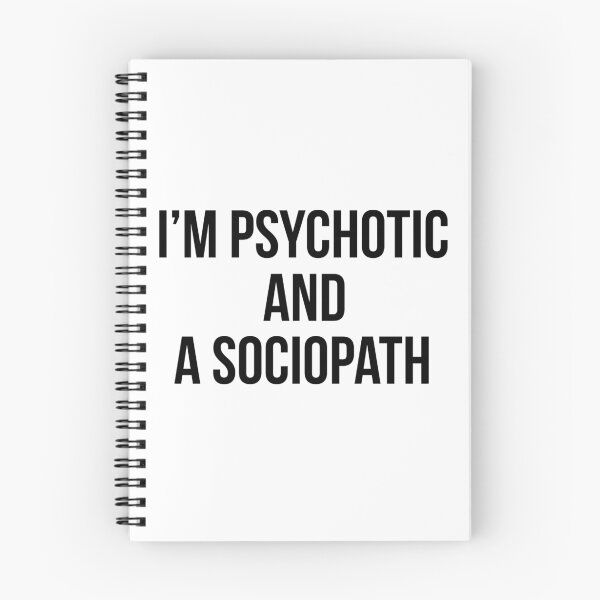 Item preview, "I'm psychotic and a sociopath" designed and sold by xoashleyy.