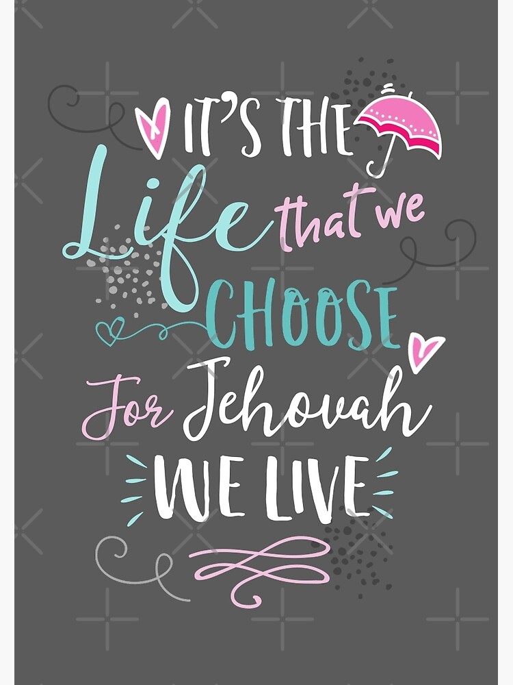 FOR JEHOVAH WE LIVE by JenielsonDesign