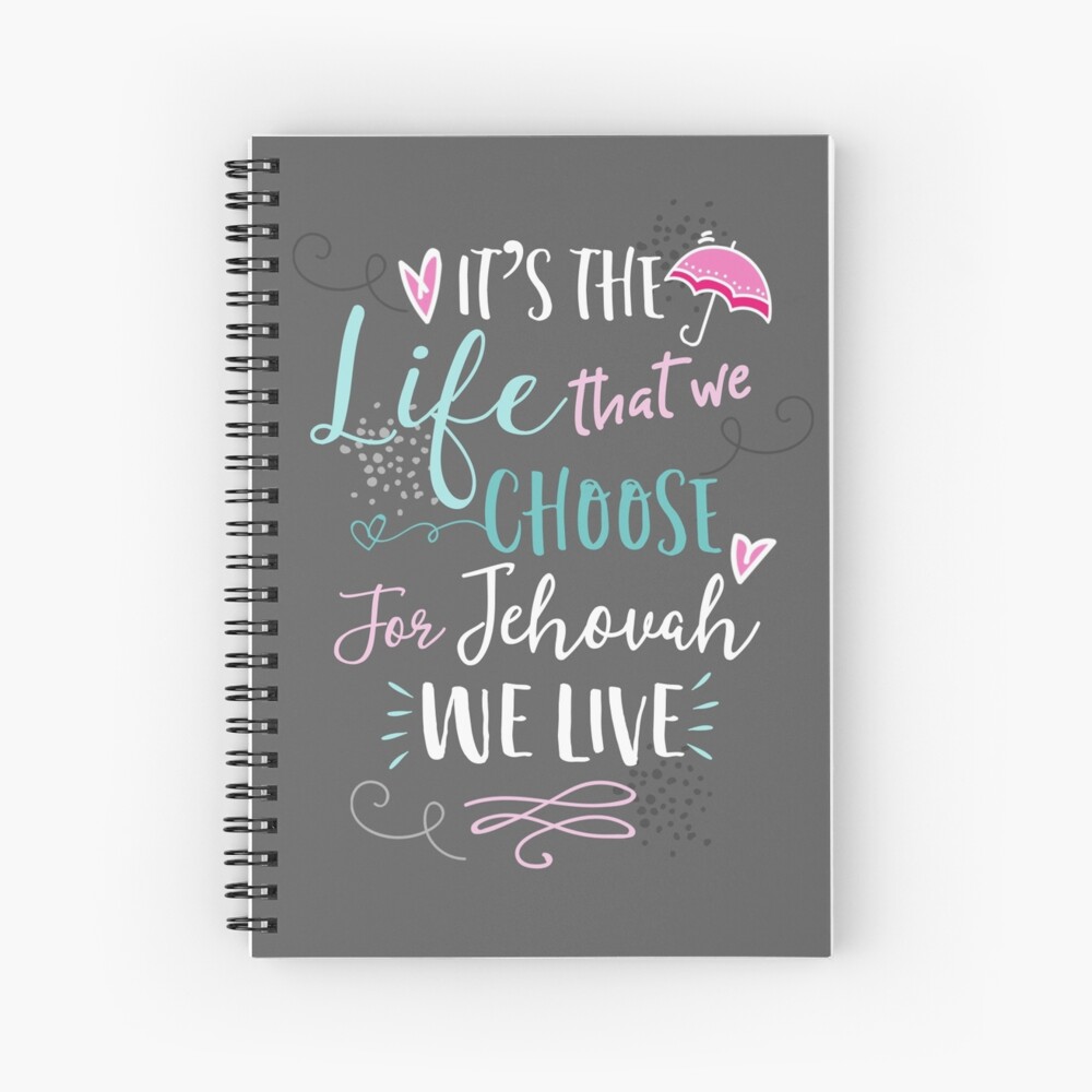 FOR JEHOVAH WE LIVE Spiral Notebook