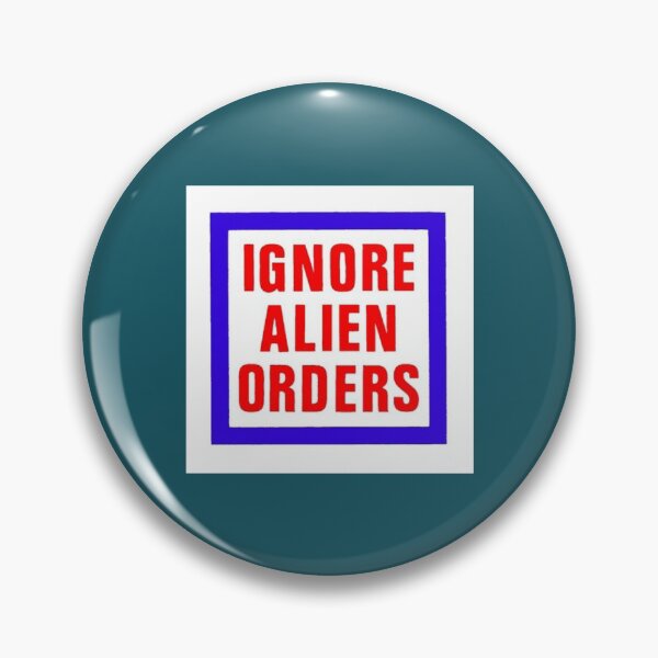 Item preview, Ignore Alien Orders designed and sold by JurrienTimber.