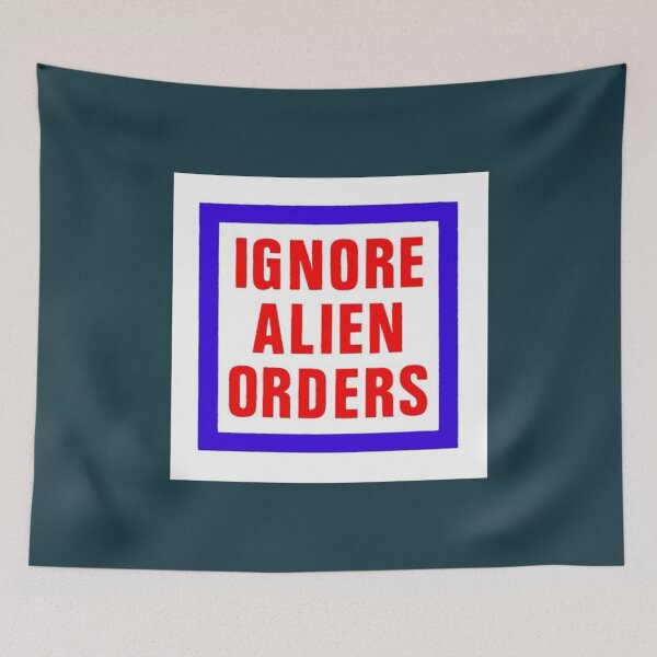 Item preview, Ignore Alien Orders designed and sold by JurrienTimber.