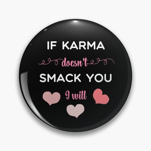 Item preview, If Karma Doesn't Smack You I will - Sassy Quotes designed and sold by DigitalGemShop.