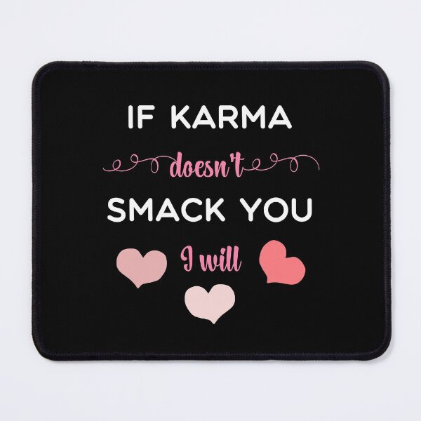 Item preview, If Karma Doesn't Smack You I will - Sassy Quotes designed and sold by DigitalGemShop.