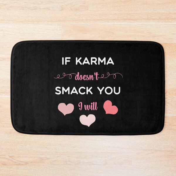Item preview, If Karma Doesn't Smack You I will - Sassy Quotes designed and sold by DigitalGemShop.