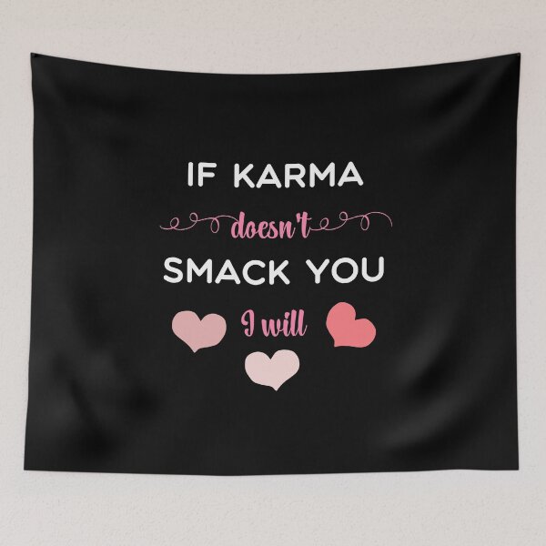 Item preview, If Karma Doesn't Smack You I will - Sassy Quotes designed and sold by DigitalGemShop.