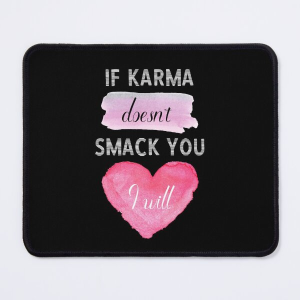 Item preview, If Karma Doesn't Smack You I will - Sassy Quotes designed and sold by DigitalGemShop.
