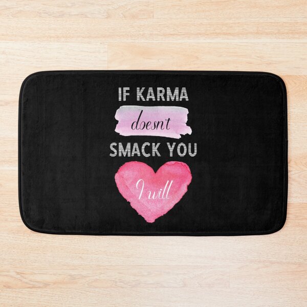 Item preview, If Karma Doesn't Smack You I will - Sassy Quotes designed and sold by DigitalGemShop.