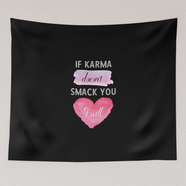 Item preview, If Karma Doesn't Smack You I will - Sassy Quotes designed and sold by DigitalGemShop.