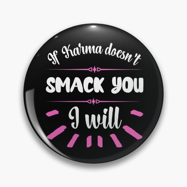 Item preview, If Karma Doesn't Smack You I will - Sassy Quotes designed and sold by DigitalGemShop.