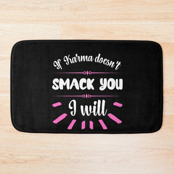 Item preview, If Karma Doesn't Smack You I will - Sassy Quotes designed and sold by DigitalGemShop.