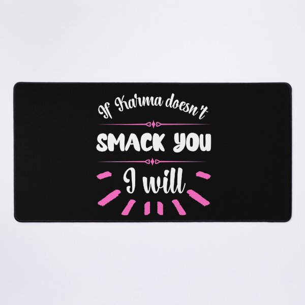 Item preview, If Karma Doesn't Smack You I will - Sassy Quotes designed and sold by DigitalGemShop.