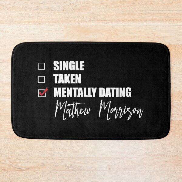 Item preview, Mentally Dating Mathew Morrison designed and sold by Bend-The-Trendd.