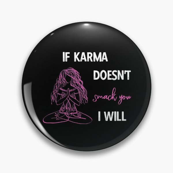 Item preview, If Karma Doesn't Smack You I will - Sassy Quotes designed and sold by DigitalGemShop.