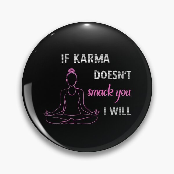 Item preview, If Karma Doesn't Smack You I will - Sassy Quotes designed and sold by DigitalGemShop.