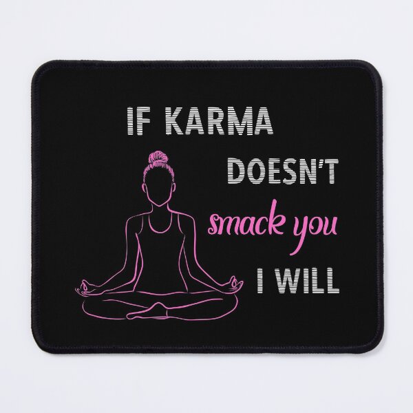 Item preview, If Karma Doesn't Smack You I will - Sassy Quotes designed and sold by DigitalGemShop.