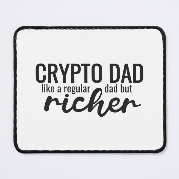 Item preview, Crypto dad like a regular dad but richer designed and sold by 397HOUSE Your happy time.