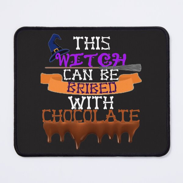 Item preview, halloween this witch can be bribed with chocolate designed and sold by carolcollins54.