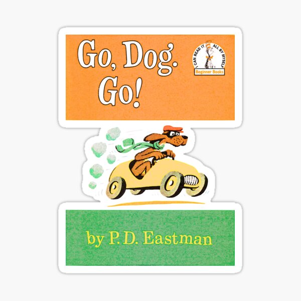 "Go Dog Go!" Sticker for Sale by Jenniferultz Redbubble