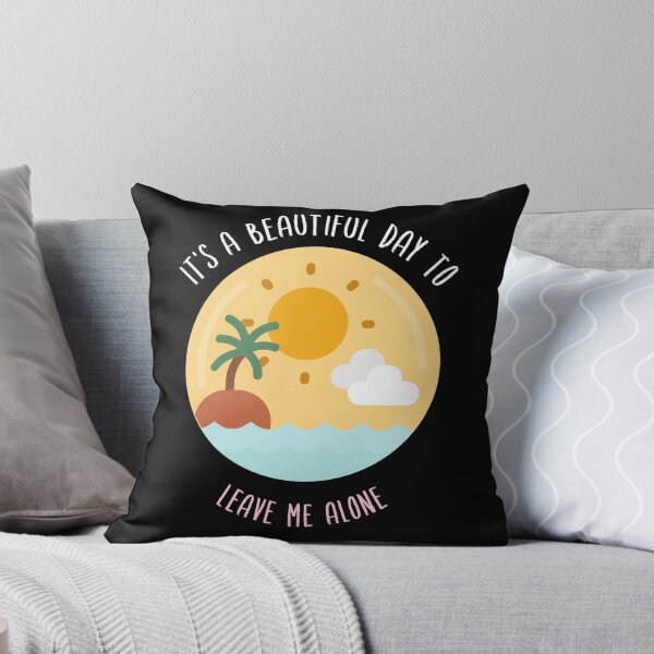 Item preview, It's A Beautiful Day To Leave Me Alone - Sassy Quotes designed and sold by DigitalGemShop.