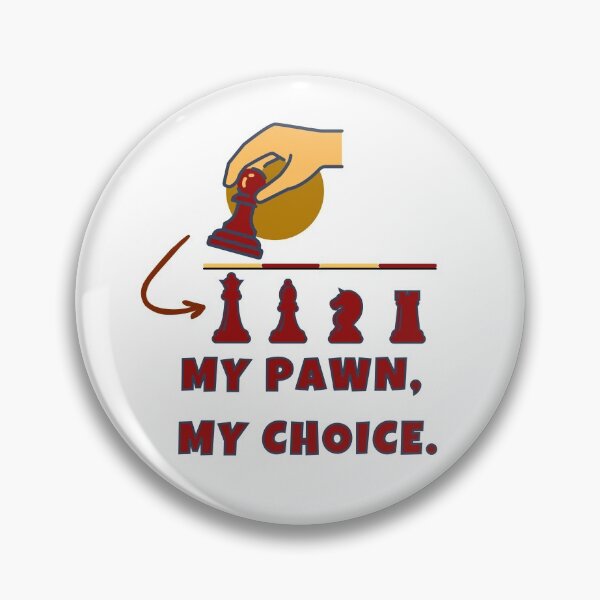 Item preview, My pawn, my choice designed and sold by Vatazumet.