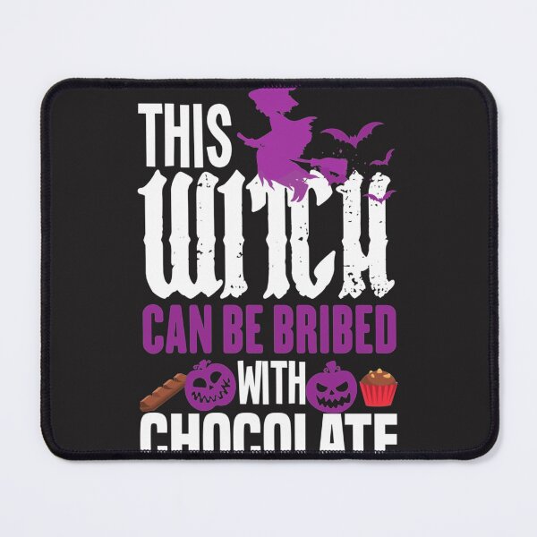 Item preview, halloween this witch can be bribed with chocolate designed and sold by carolcollins54.