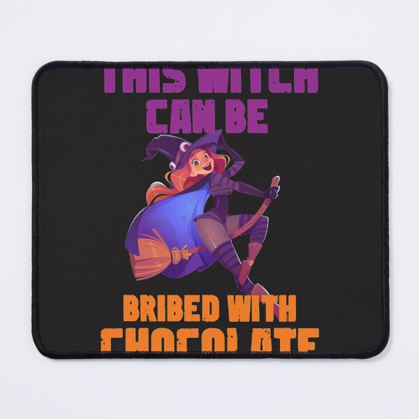 Item preview, halloween this witch can be bribed with chocolate designed and sold by carolcollins54.