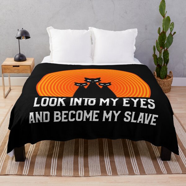 Item preview, Look into My Eyes and be my Slave Funny Cat lover Halloween designed and sold by SKilner.
