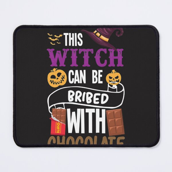 Item preview, halloween this witch can be bribed with chocolate designed and sold by carolcollins54.