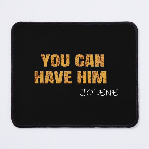 Item preview, Jolene You Can Have Him  designed and sold by FalconPie.