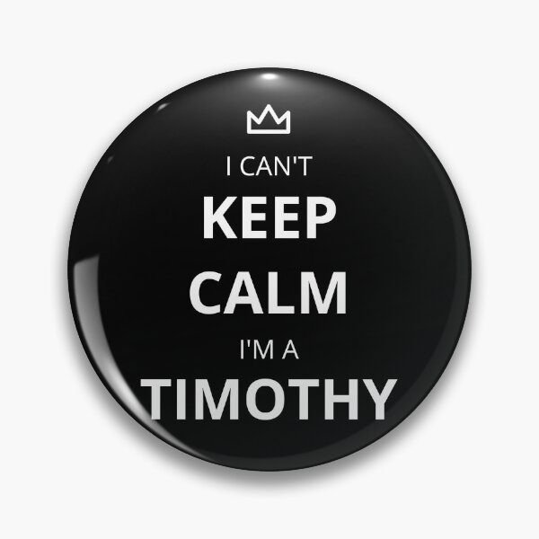 Item preview, I Can't Keep Calm I'm A Timothy! designed and sold by lookperfect.