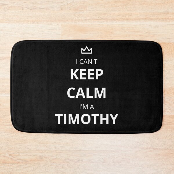 Item preview, I Can't Keep Calm I'm A Timothy! designed and sold by lookperfect.